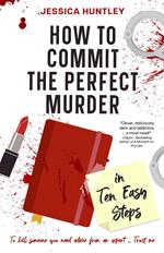 How to Commit the Perfect Murder in Ten Easy Steps