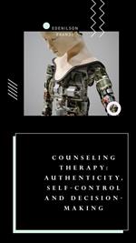 Counseling Therapy: Authenticity, Self-Control and Decision-Making