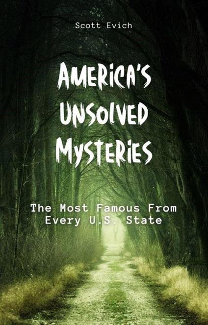 America's Unsolved Mysteries: The Most Famous From Every U.S. State