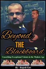 Beyond the Blackboard: Unearthing Exceptional Talents in the Modern Age