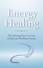 Energy Healing: The Missing Piece in Your Health and Wellness Puzzle