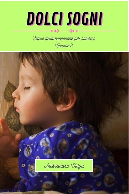 Dolci sogni volume 3 - Alessandro Volga - ebook