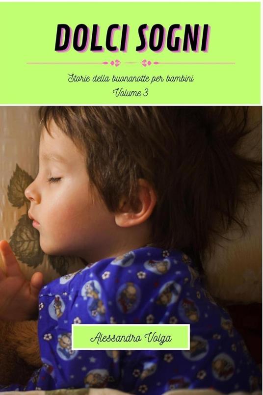 Dolci sogni volume 3 - Alessandro Volga - ebook