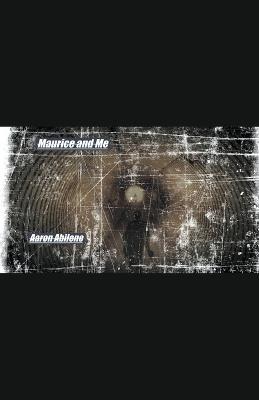 Maurice and Me - Aaron Abilene - cover