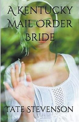 A Kentucky Mail Order Bride - Tate Stevenson - cover