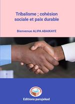 Tribalisme ; cohésion sociale et paix durable