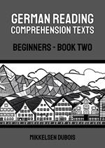 German Reading Comprehension Texts: Beginners - Book Two