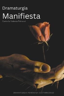 Dramaturgia Manifiesta contra la Violencia Patriarcal - Dramaturgia Femenina Costarricense - cover