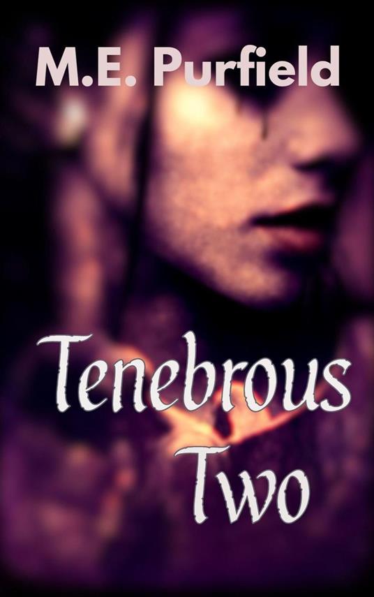 Tenebrous Two - M.E. Purfield - ebook
