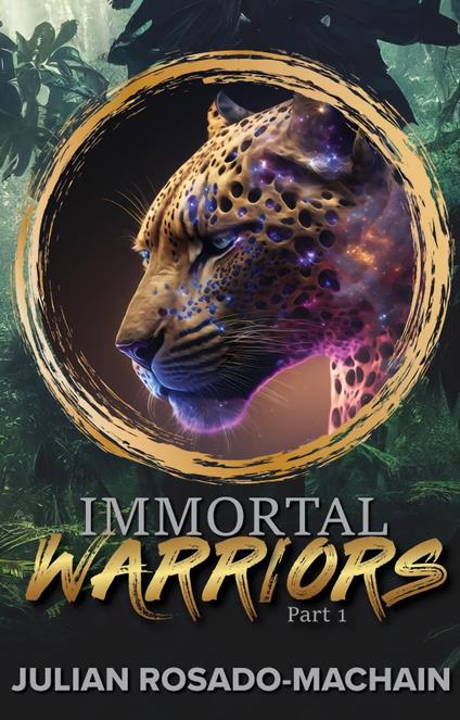 Immortal Warriors Part 1 - Julian Rosado-Machain - ebook
