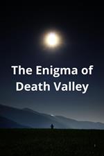 The Enigma of Death Valley