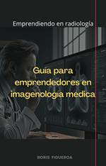 Guía para emprendedores en imagenología médica