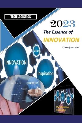 The Essence of Innovation - Sanjivan Saini - cover