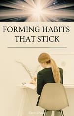Forming Habits That Stick