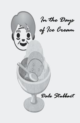 In the Days of Ice Cream - Dale Stubbart - cover