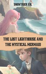 The Lost Lighthouse and the Mystical Mermaid