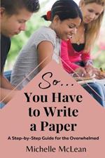 So You Have to Write a Paper