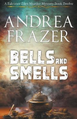 Bells and Smells - Andrea Frazer - cover