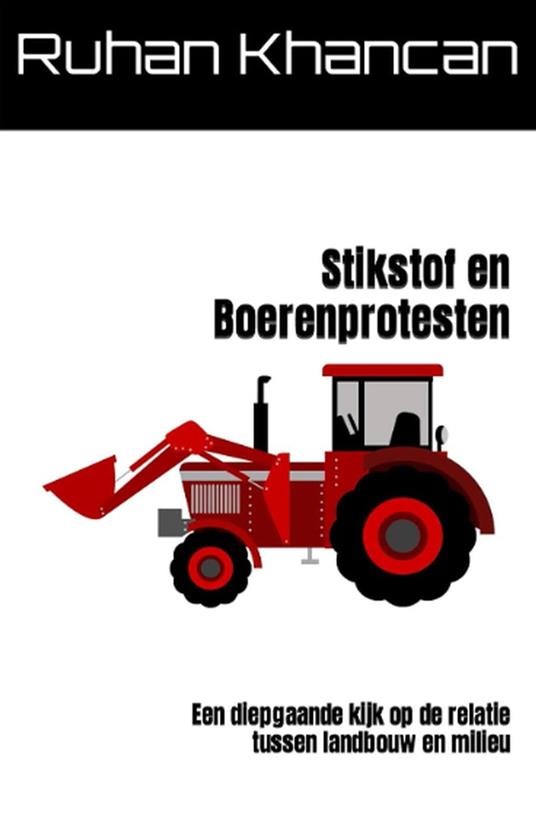 Stikstof en Boerenprotesten: Een diepgaande kijk op de relatie tussen landbouw en milieu