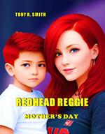 Redhead Reggie, Mother's day