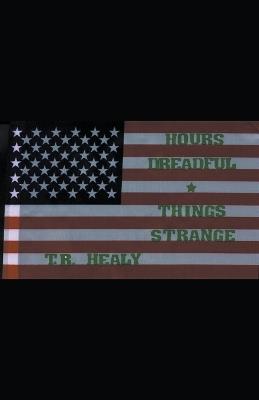 Hours Dreadful and Things Strange - T R Healy - cover