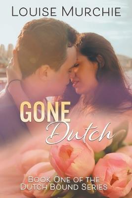 Gone Dutch - Louise Murchie - cover