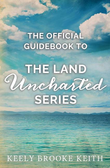 The Official Guidebook to The Land Uncharted Series