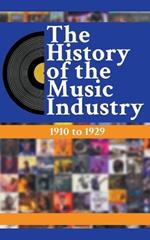 The History Of The Music Industry: 1910 to 1929