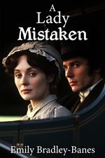 A Lady Mistaken: A Pride and Prejudice Variation