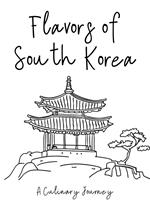 Flavors of South Korea: A Culinary Journey