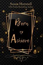 Born to Achieve