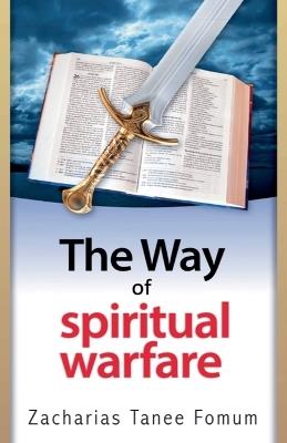 The Way Of Spiritual Warfare - Zacharias Tanee Fomum - cover