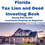 Florida Tax Lien and Deed Investing Book Buying Real Estate Investment Property for Beginners