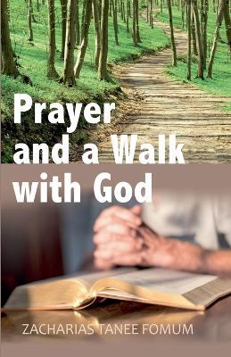 Prayer and a Walk with God - Zacharias Tanee Fomum - cover