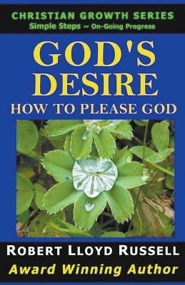 God's Desire: How To Please God - Robert Lloyd Russell - cover