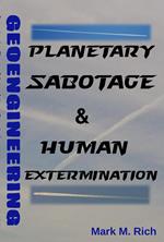 Geoengineering: Planetary Sabotage & Human Extermination