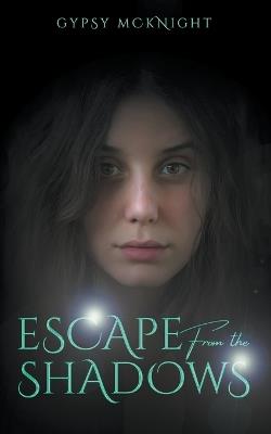 Escape from the Shadows - Gypsy McKnight - cover