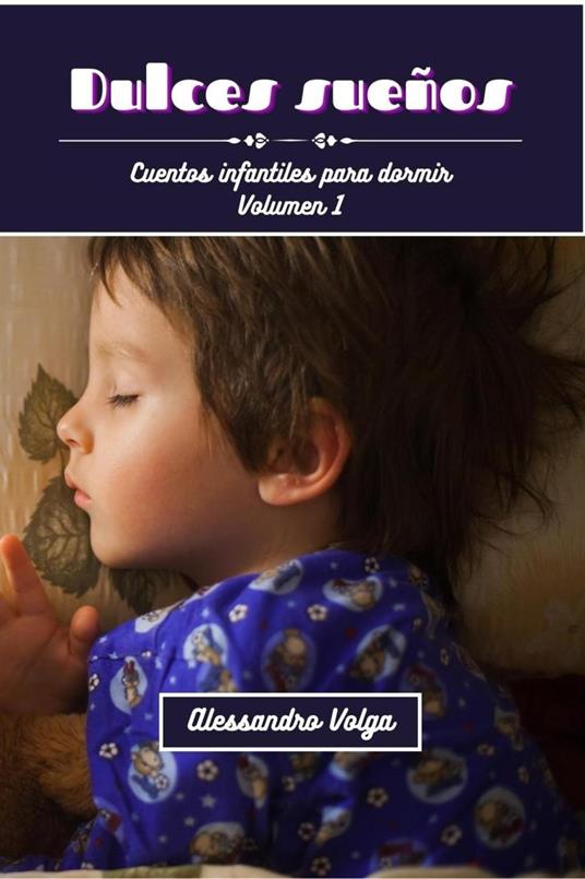 Dulces sueños: cuentos infantiles volumen 1 - Alessandro Volga - ebook