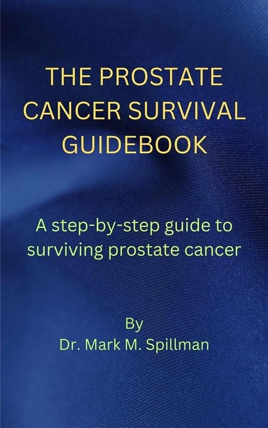 The Prostate Cancer Survival Guidebook