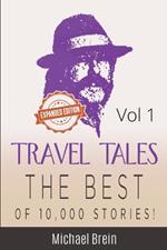Travel Tales: The Best of 10,000 Stories Vol 1