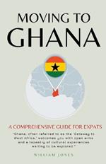 Moving to Ghana: A Comprehensive Guide for Expats