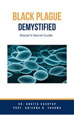 Black Plague Demystified: Doctor’s Secret Guide