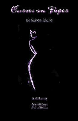 Curves On Paper - Adnan Khalid,Kashuf Fatima,Sana Fatima - cover