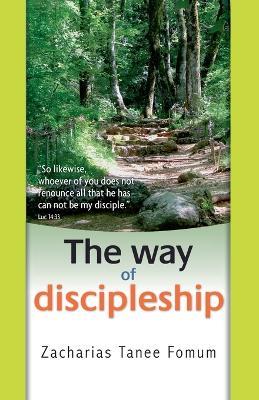 The Way of Discipleship - Zacharias Tanee Fomum - cover