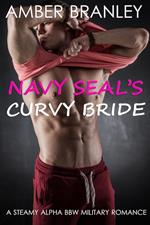 Navy Seal's Curvy Bride (A Steamy Alpha BBW Military Romance)