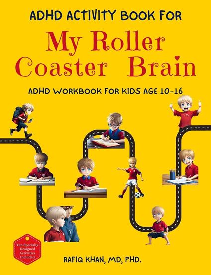 ADHD Activity Book For My Roller Coaster Brain: ADHD Workbook For Kids Age 10-16