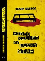 Video Killed My Lucky Star