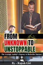 From Unknown to Unstoppable: The Average Author's Journey to Bestseller Success