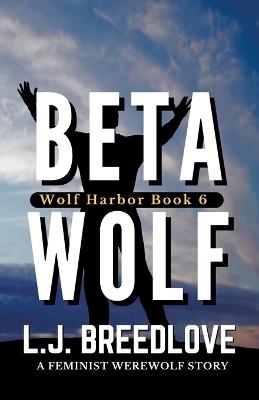 Beta Wolf - L J Breedlove - cover