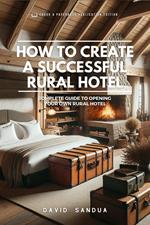 How to Create a Successful Rural Hotel